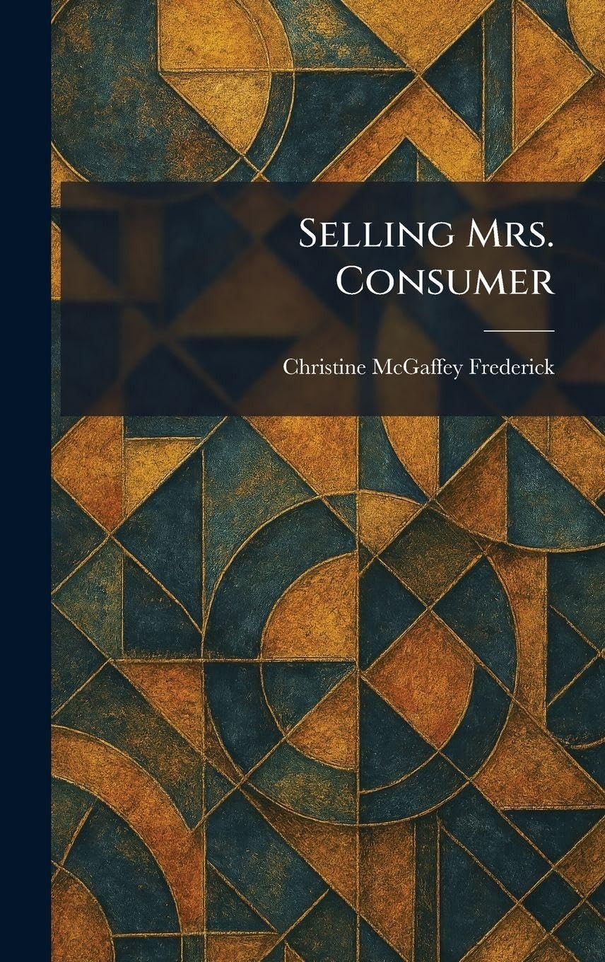 Buy Selling Mrs. Consumer (English, Christine McGaffey Frederick) — BookShops.in