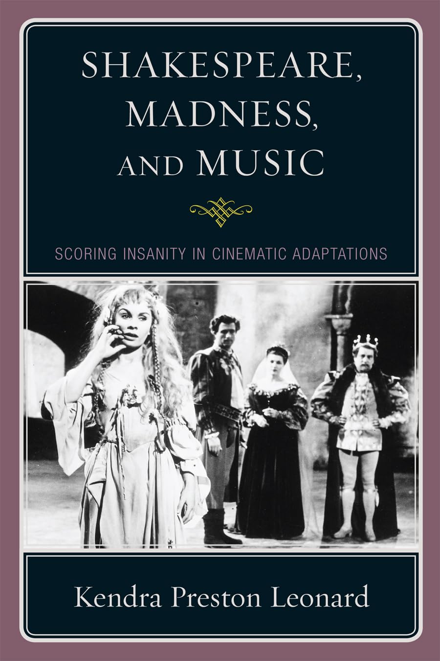 Buy Shakespeare, Madness, and Music: Scoring Insanity in Cinematic Adaptations — BookShops.in