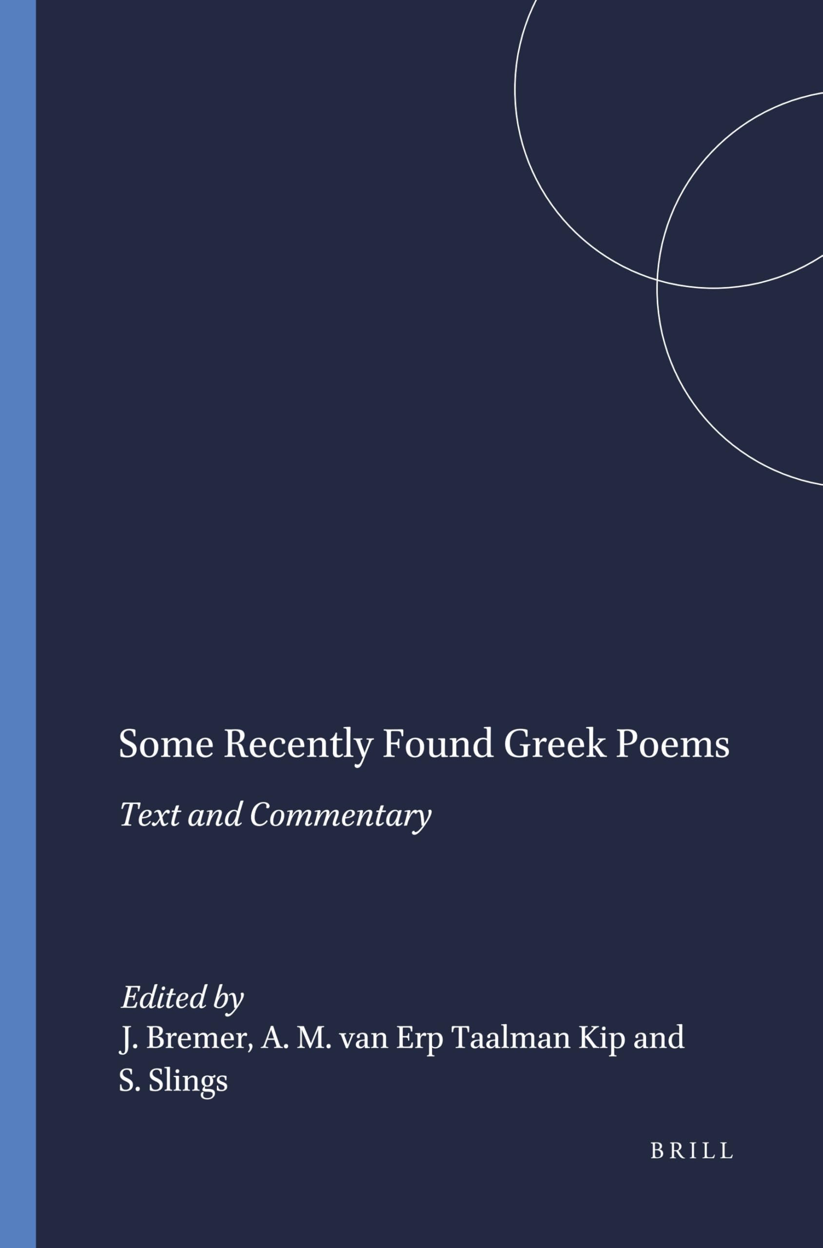 Buy Some Recently Found Greek Poems: Text and Commentary: 99 by — BookShops.in