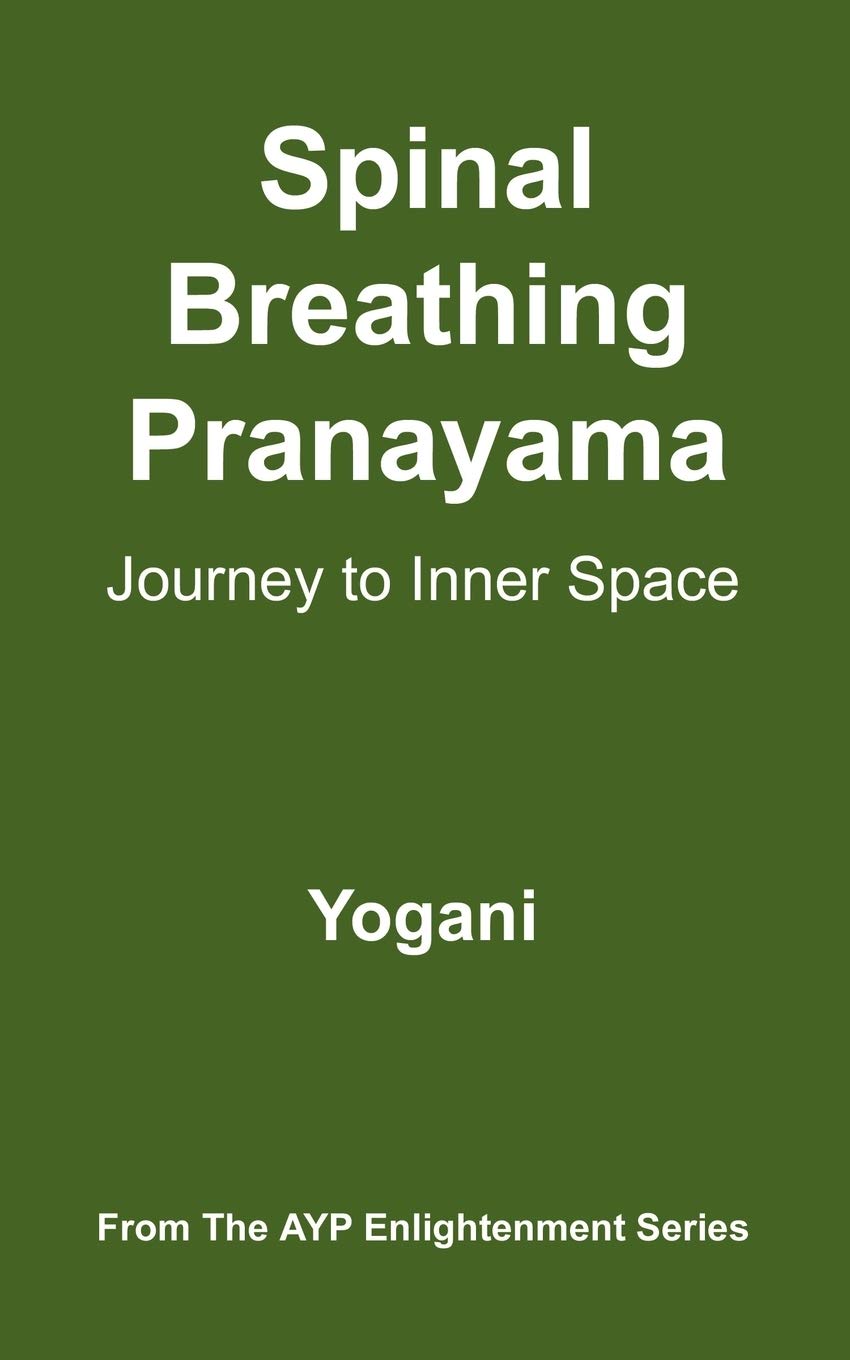 Buy Spinal Breathing Pranayama: Journey to Inner Space — BookShops.in