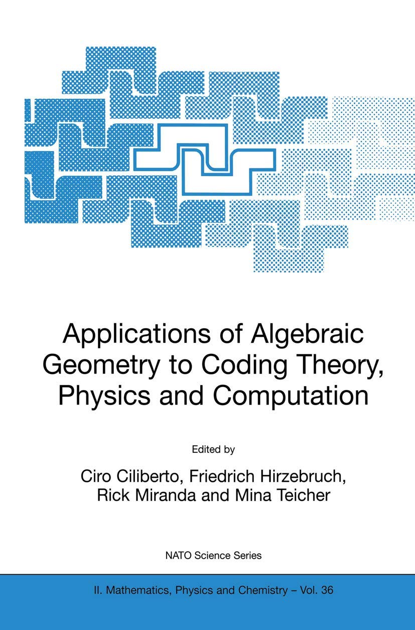 Buy Applications of Algebraic Geometry to Coding Theory, Physics — BookShops.in