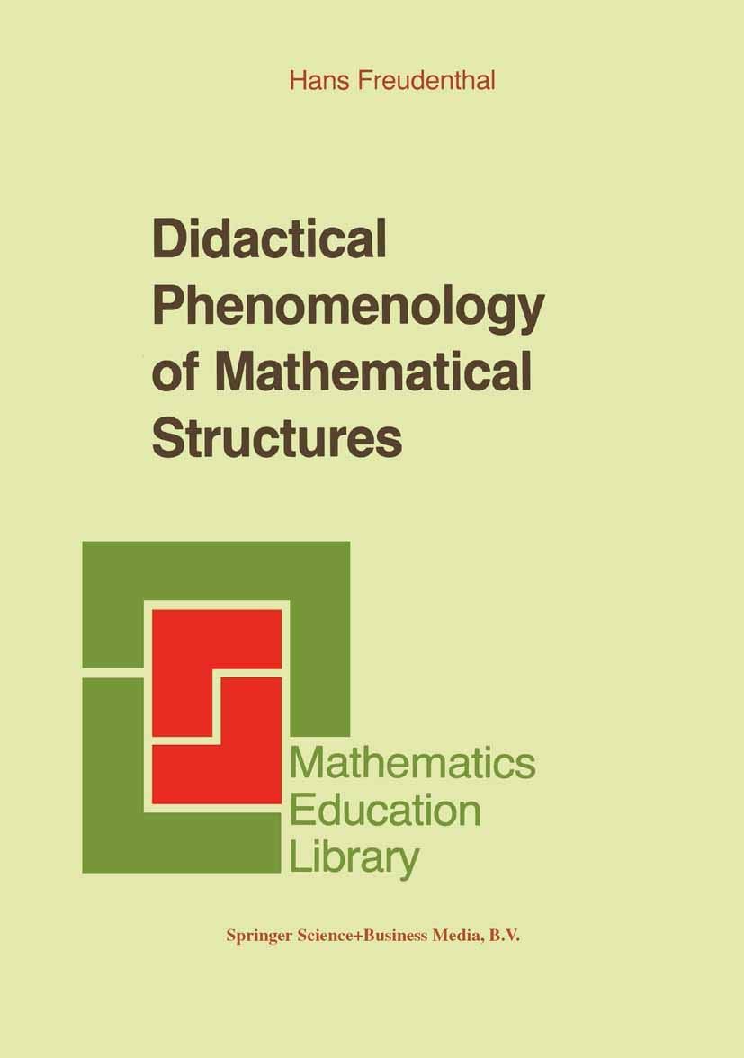 Buy Didactical Phenomenology of Mathematical Structures: 1 (Mathematics Education Library) — BookShops.in