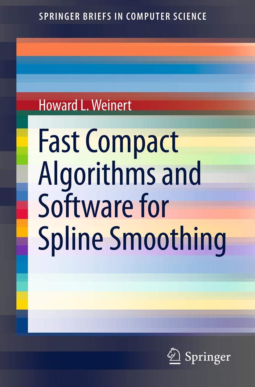 Buy Fast Compact Algorithms and Software for Spline Smoothing (Springerbriefs in Computer Science) — BookShops.in