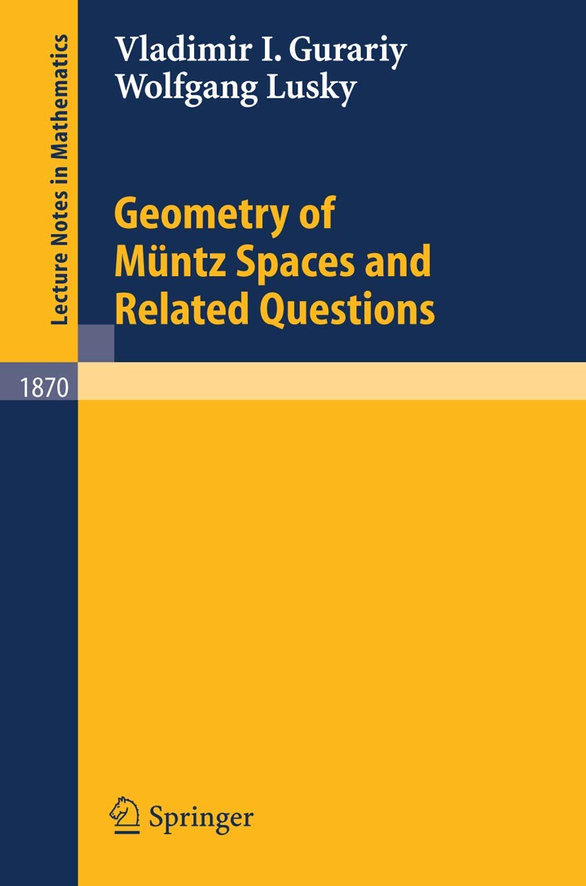 Buy Geometry of Müntz Spaces and Related Questions: 1870 (Lecture Notes in Mathematics) — BookShops.in