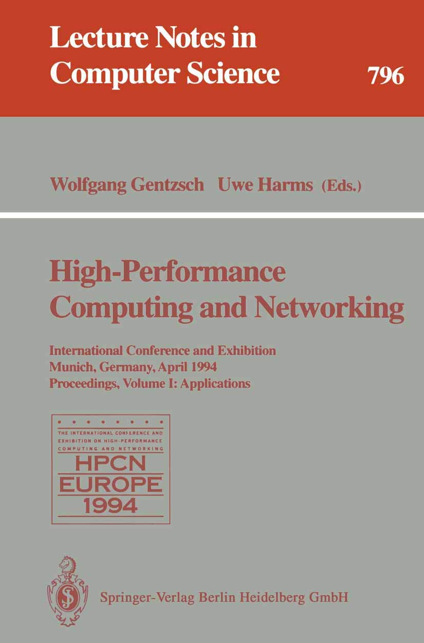 Buy High-Performance Computing and Networking: International Conference and Exhibition, Munich, Germany, April 18 - 20, 1994. Proceedings. Volume 1: Applications: 796 (Lecture Notes in Computer Science) — BookShops.in