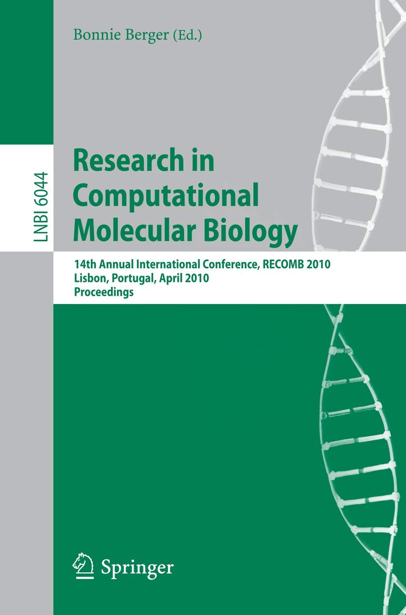 Buy Research in Computational Molecular Biology: 14th Annual International Conference, RECOMB 2010, Lisbon, Portugal, April 25-28, 2010, Proceedings: 6044 (Lecture Notes in Bioinformatics) — BookShops.in