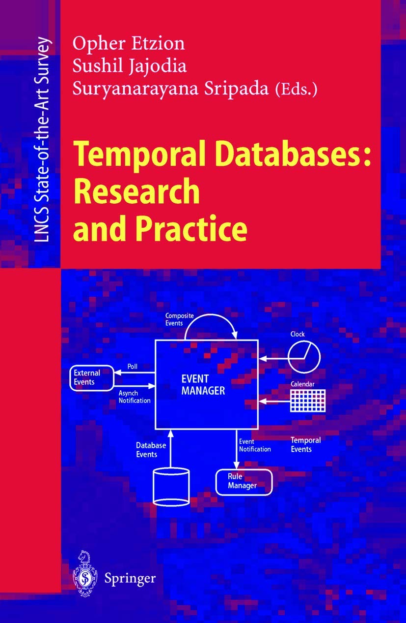 Buy Temporal Databases: Research and Practice: 1399 (Lecture Notes in Computer Science) — BookShops.in