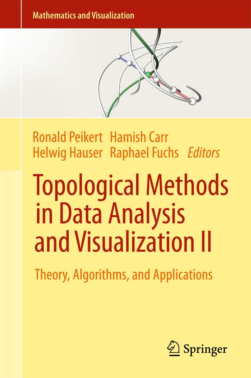 Buy Topological Methods in Data Analysis and Visualization II: Theory, Algorithms, and Applications (Mathematics and Visualization) — BookShops.in