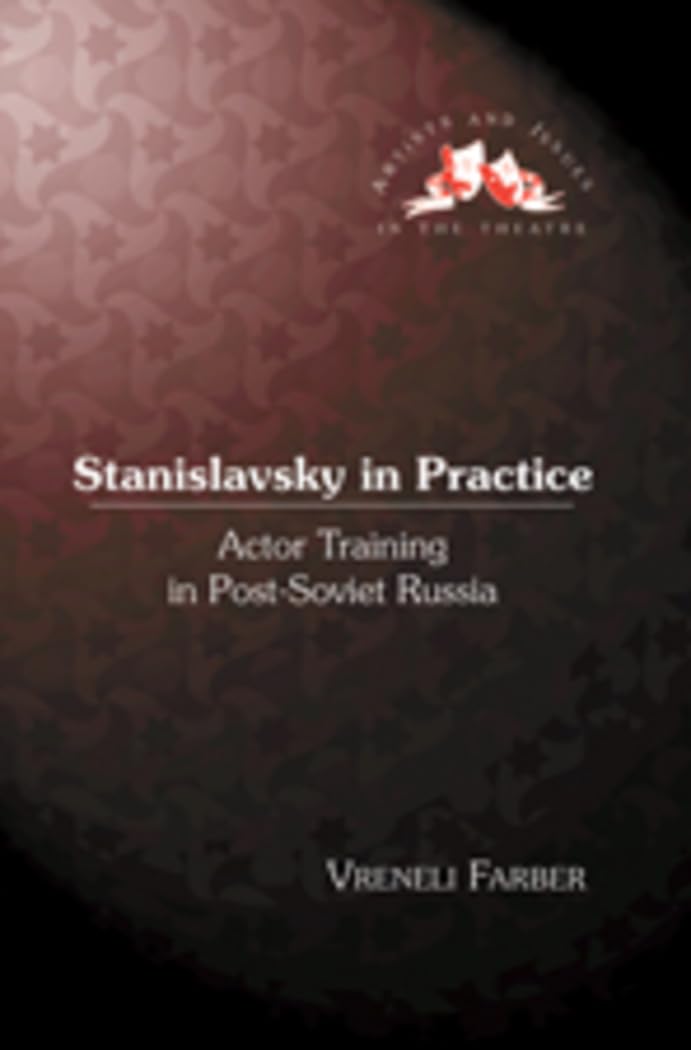 Buy Stanislavsky in Practice: Actor Training in Post-Soviet Russia: 16 (Artists and Issues in the Theatre) — BookShops.in