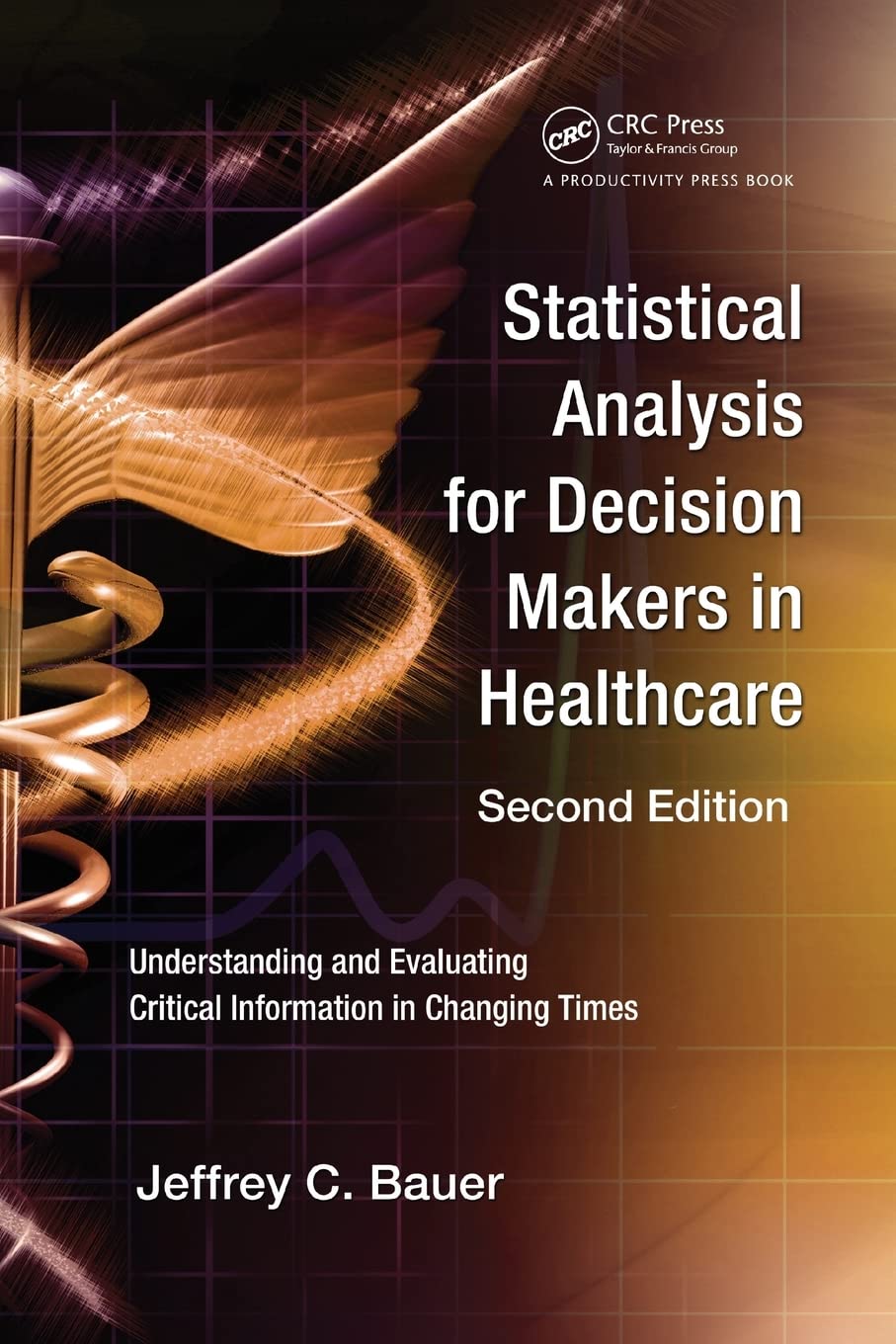Buy Statistical Analysis for Decision Makers by Jeffrey C. Bauer โ BookShops.in