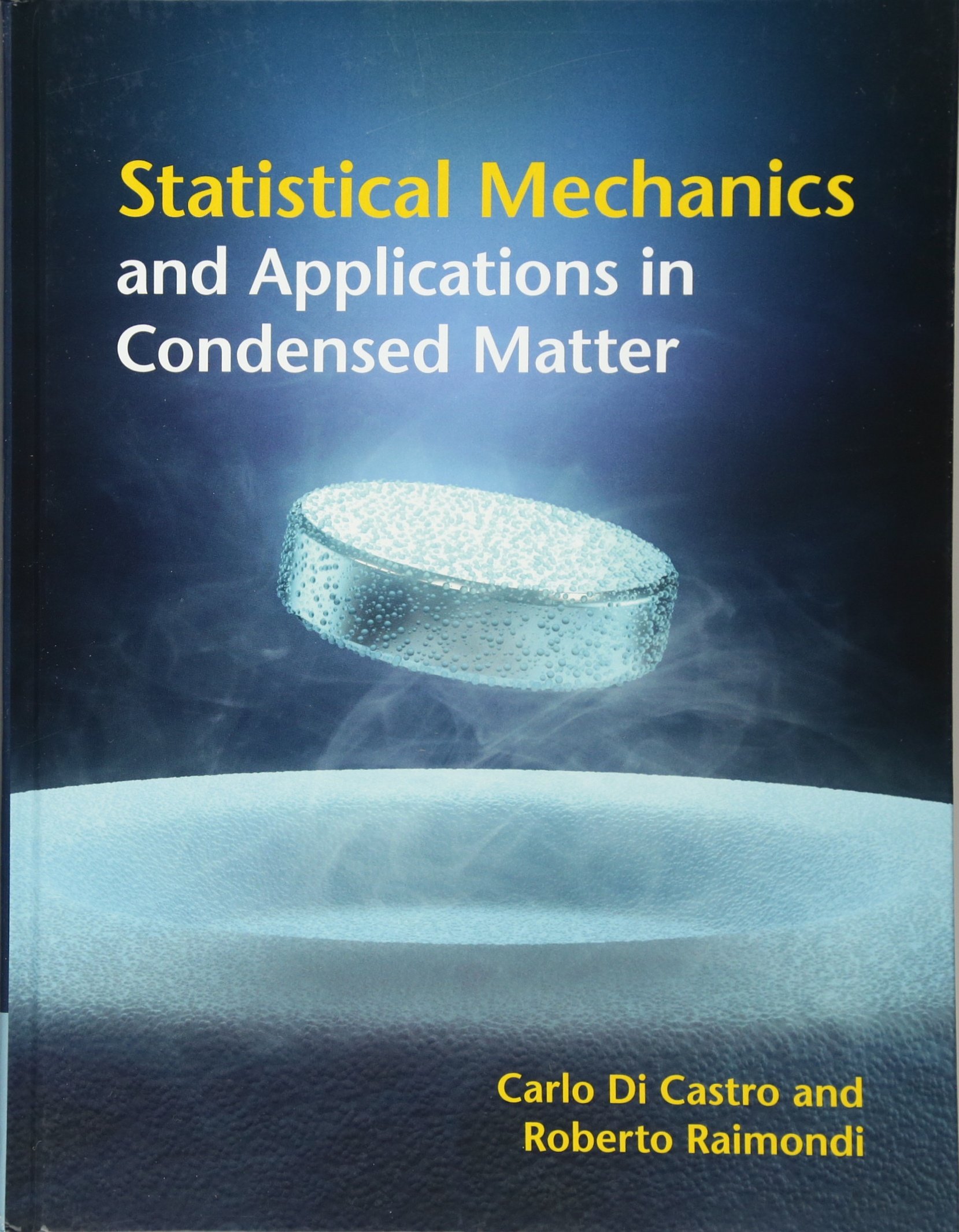 Buy Statistical Mechanics and Applications in Condensed Matter by Carlo Di Castro โ BookShops.in