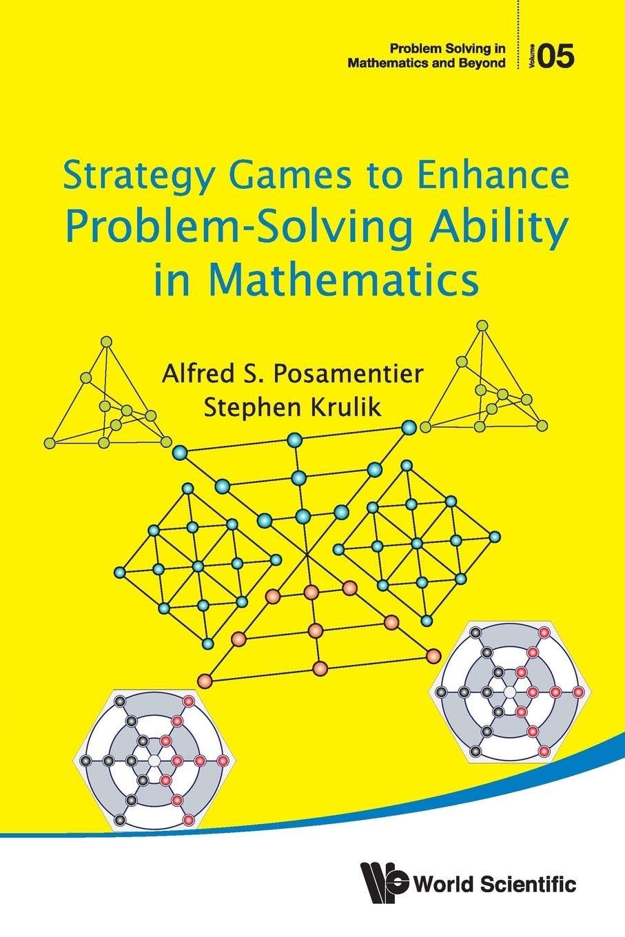 Buy Strategy Games To Enhance Problem-solving Ability In Mathematics by Alfred S. Posamentier β BookShops.in