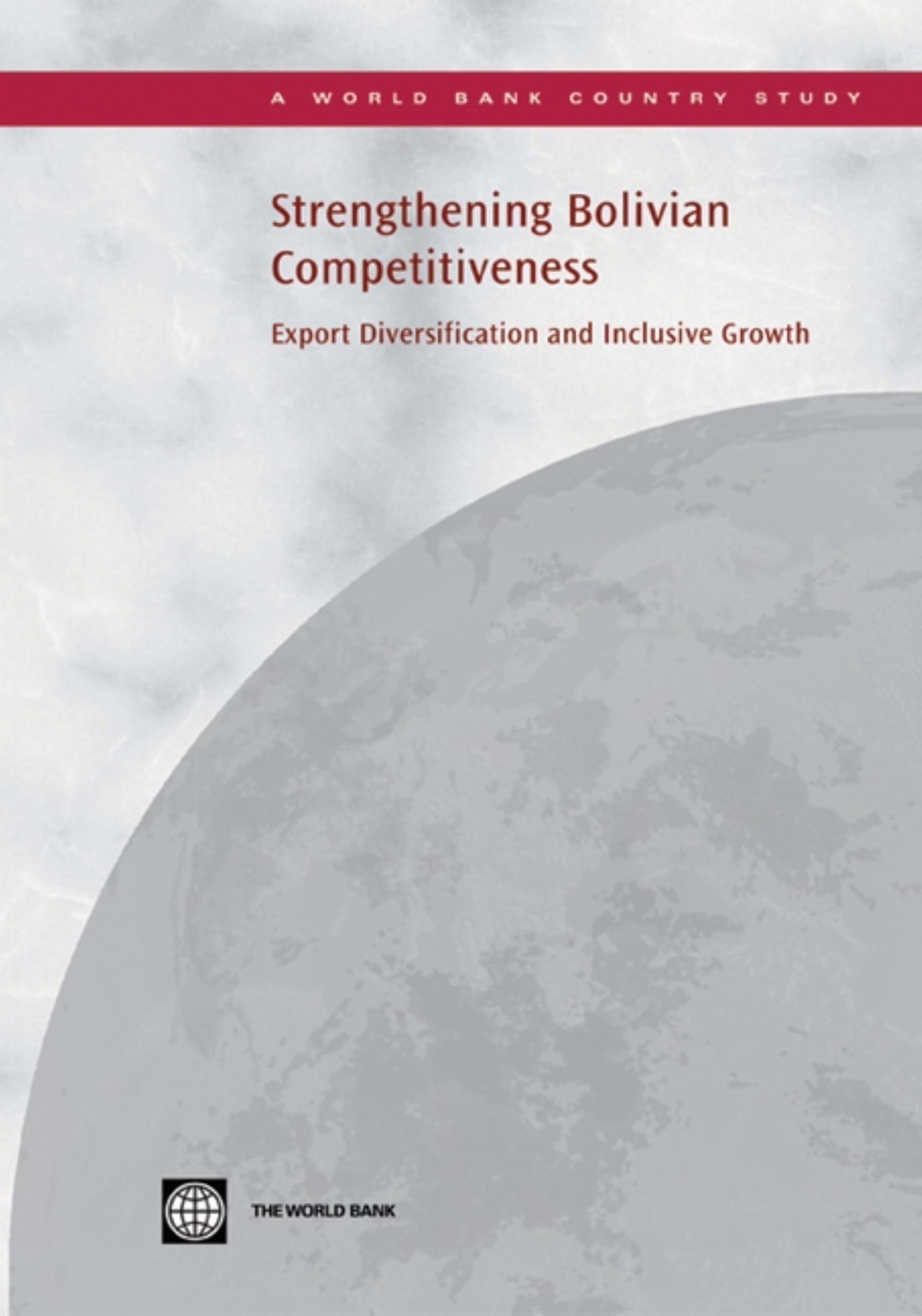 Buy Strengthening Bolivian Competitiveness: Export Diversification and Inclusive Growth (World Bank Country Study) — BookShops.in