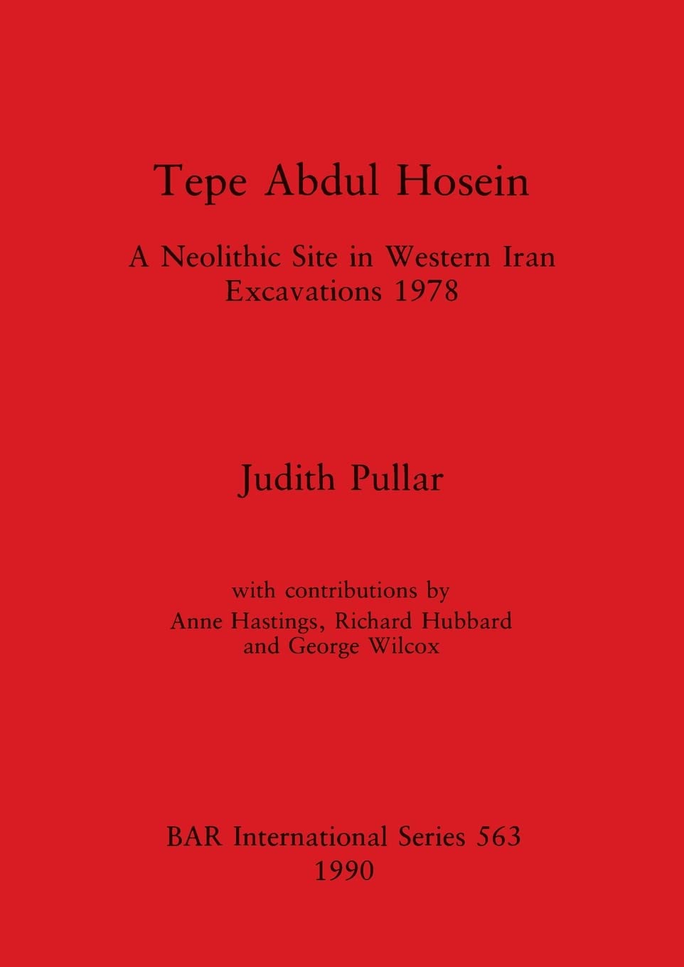 Buy Tepe Abdul Hosein: A Neolithic Site in Western Iran Excavations 1978: 563 (British Archaeological Reports International Series) — BookShops.in