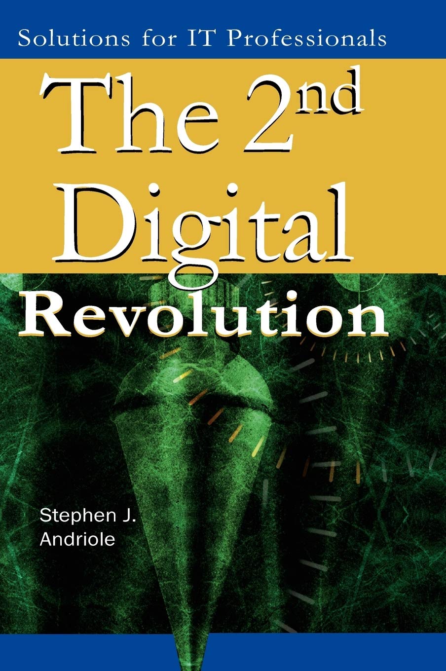 Buy The 2nd Digital Revolution by Stephen J. Andriole โ BookShops.in