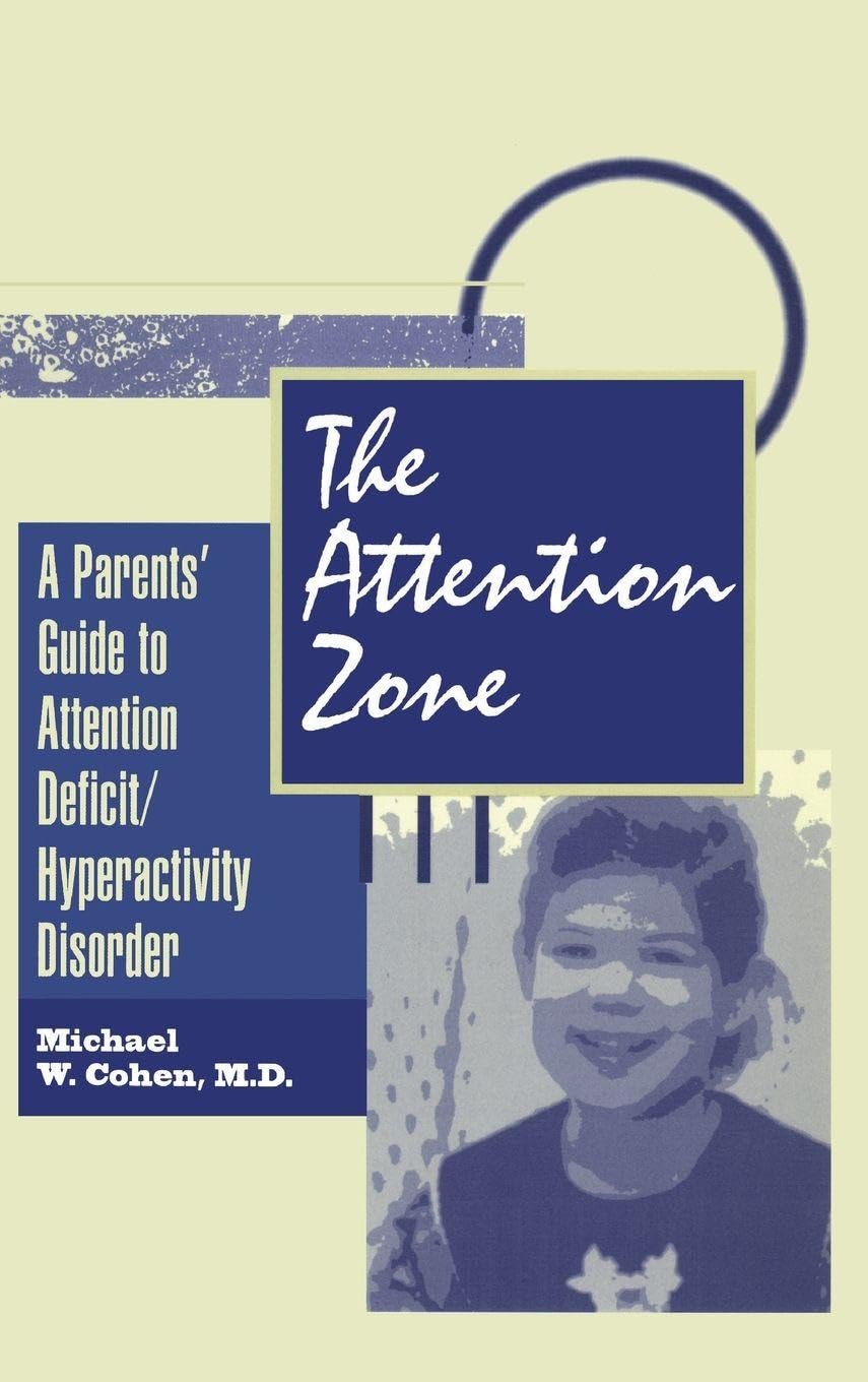 Buy The Attention Zone: A Parent's Guide to ADHD by Michael Cohe — BookShops.in