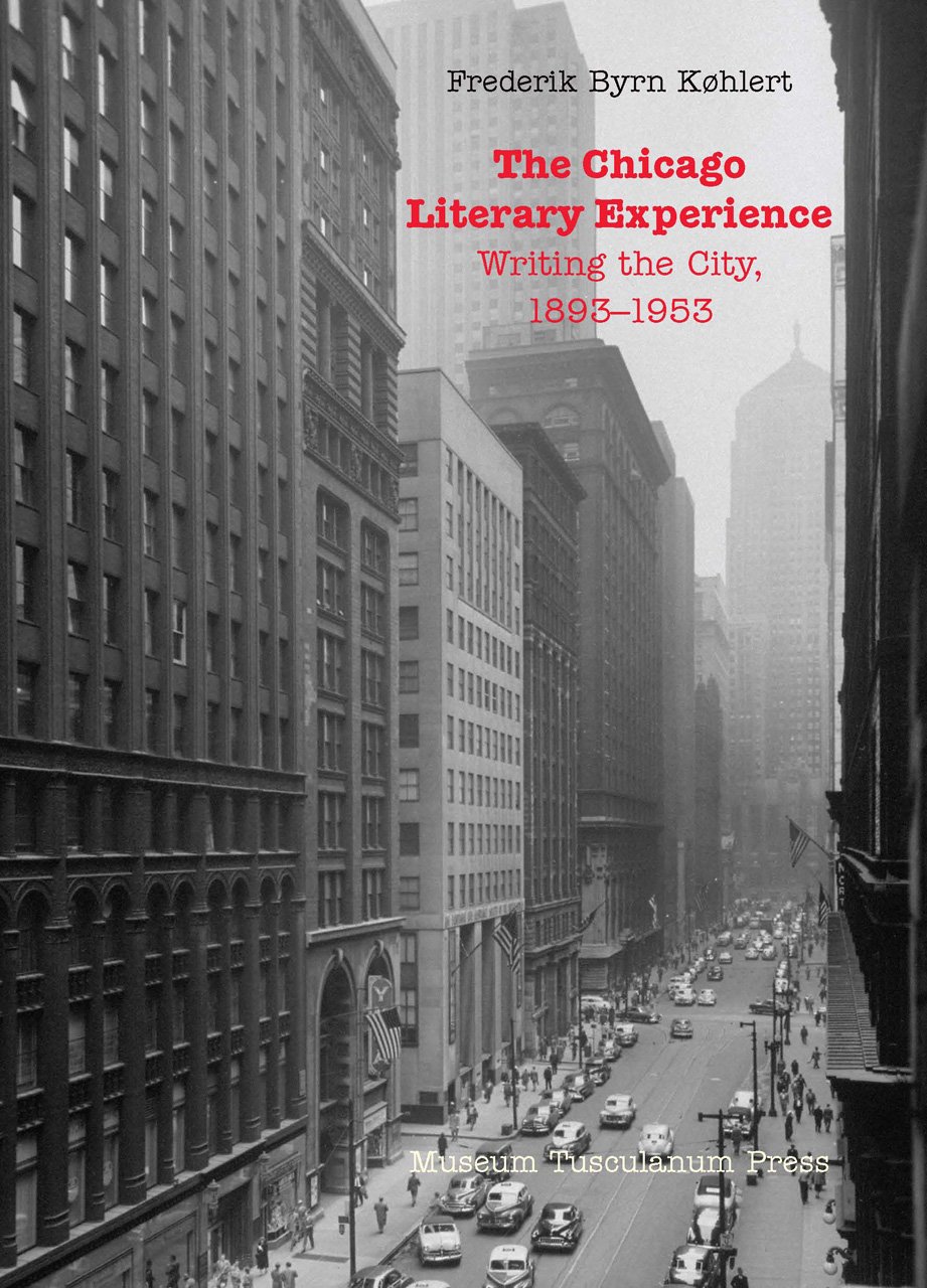 Buy The Chicago Literary Experience: Writing the City, 1893-1953 — BookShops.in