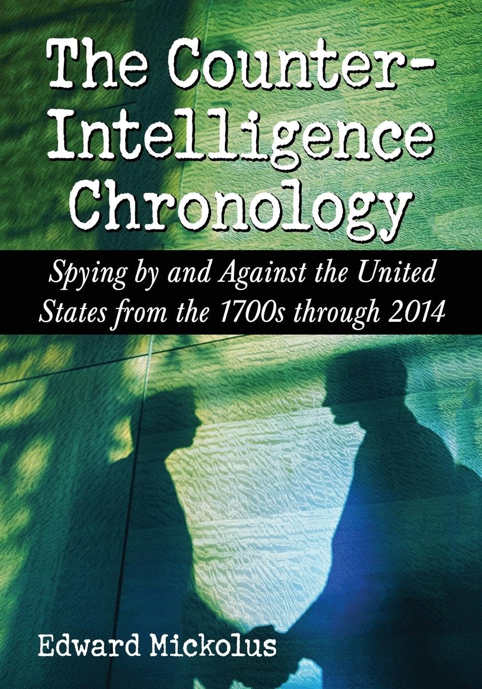 Buy The Counterintelligence Chronology by Edward Mickolus — BookShops.in