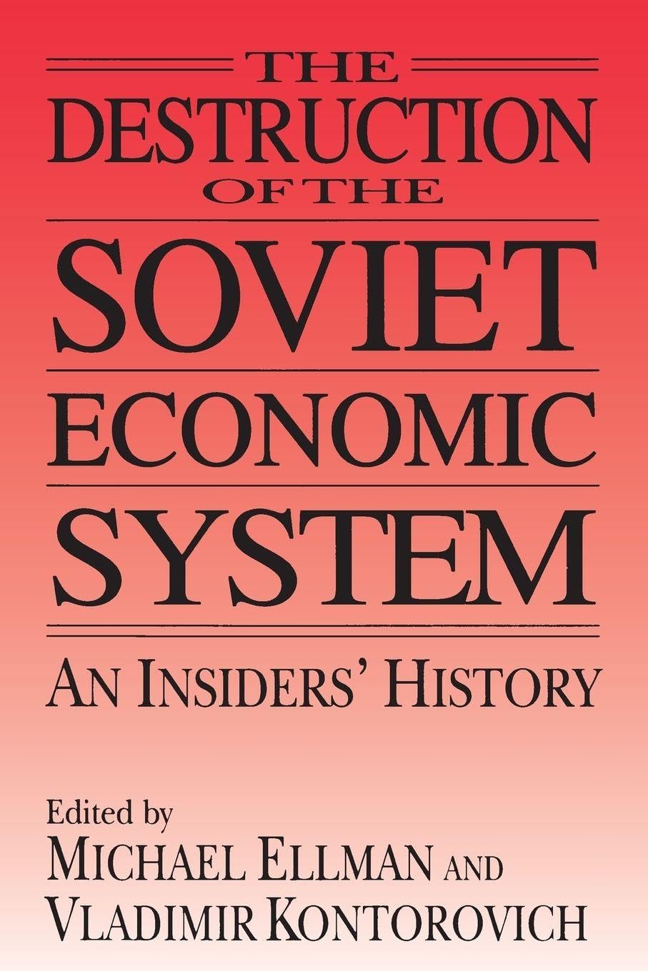 Buy The Destruction of the Soviet Economic System by Ellman — BookShops.in