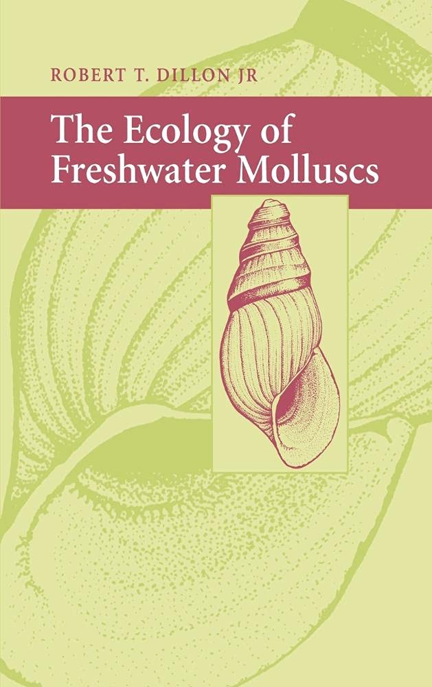 Buy The Ecology of Freshwater Molluscs by Robert T. Dillon — BookShops.in