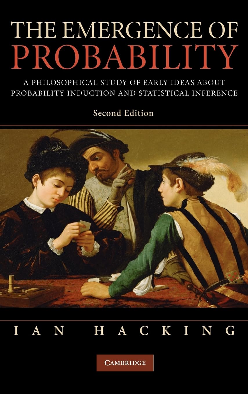 Buy The Emergence of Probability: A Philosophical Study of Early Ideas about Probability, Induction and Statistical Inference (Cambridge Series on Statistical & Probabilistic Mathematics) — BookShops.in