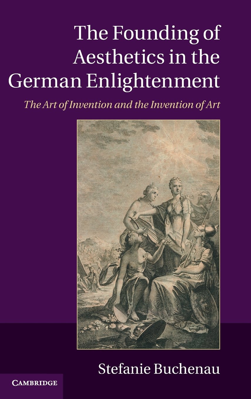 Buy The Founding of Aesthetics in the German Enlightenment by Bu — BookShops.in