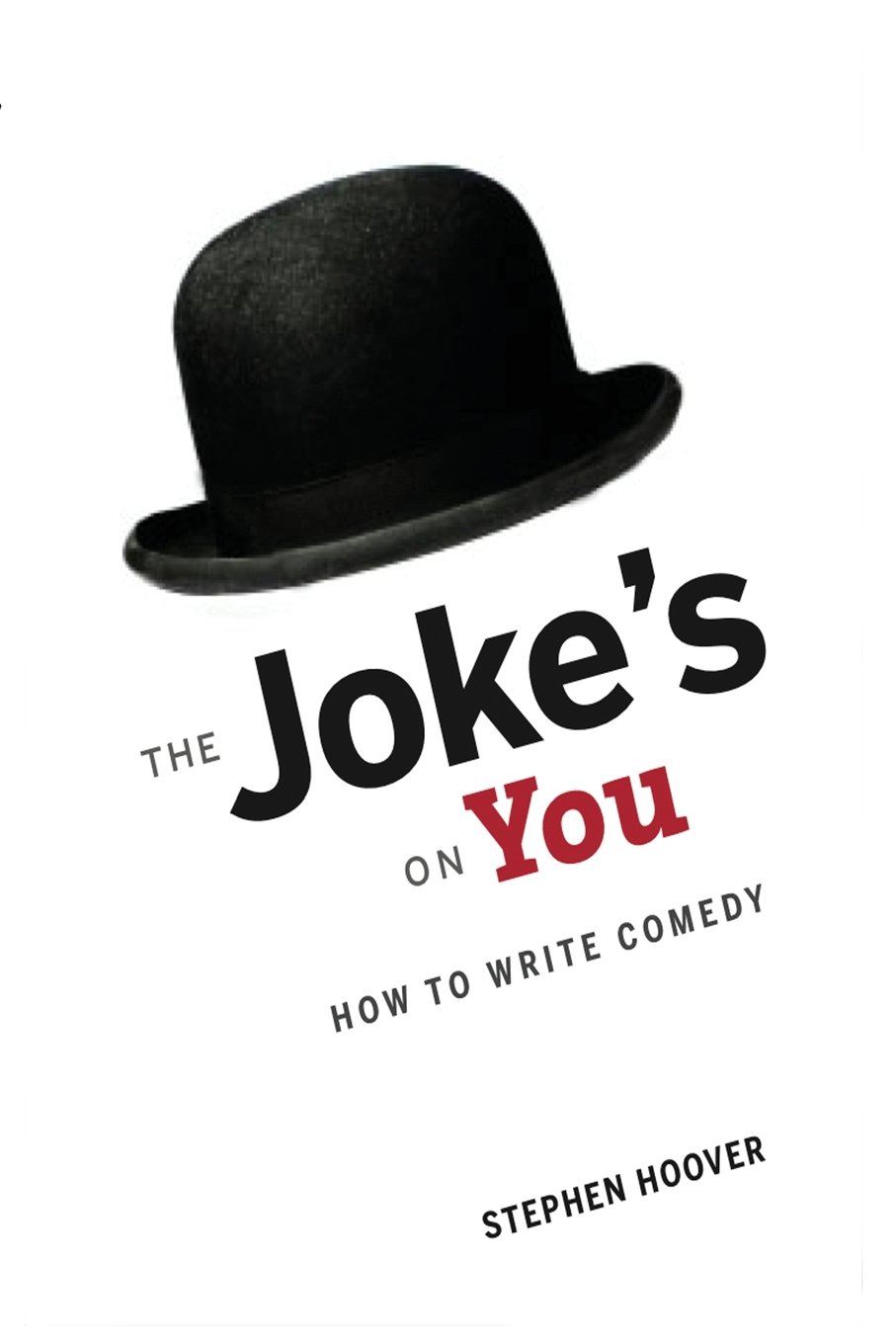 Buy The Joke's On You: How to Write Comedy by Stephen Hoover – Comedy Writing Guide — BookShops.in