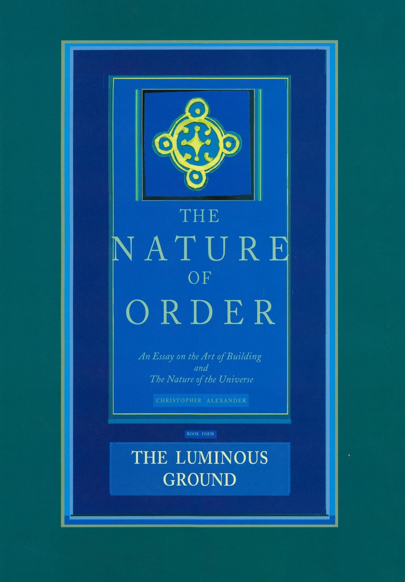 Buy The Luminous Ground by Christopher Alexander — BookShops.in