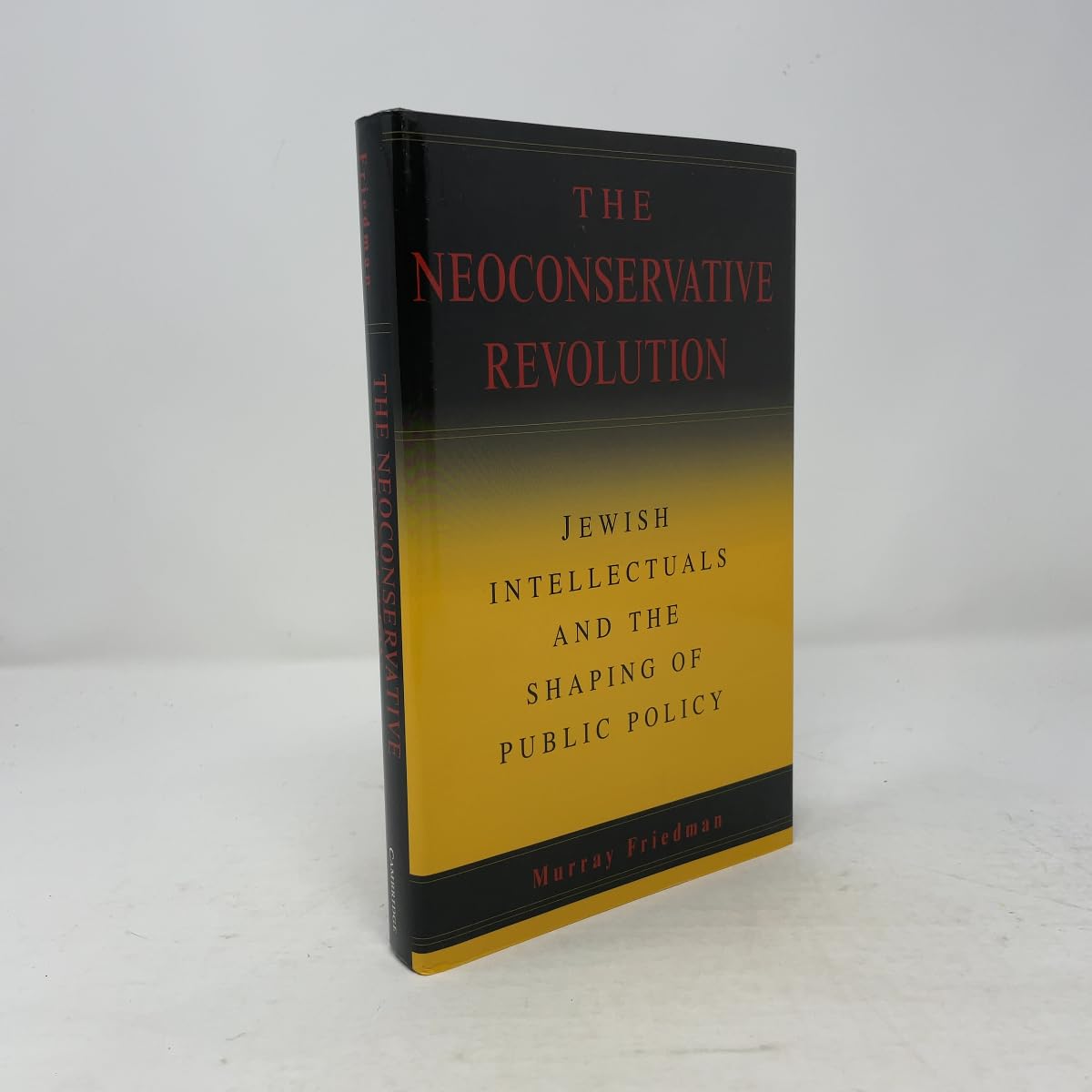Buy The Neoconservative Revolution by Murray Friedman — BookShops.in