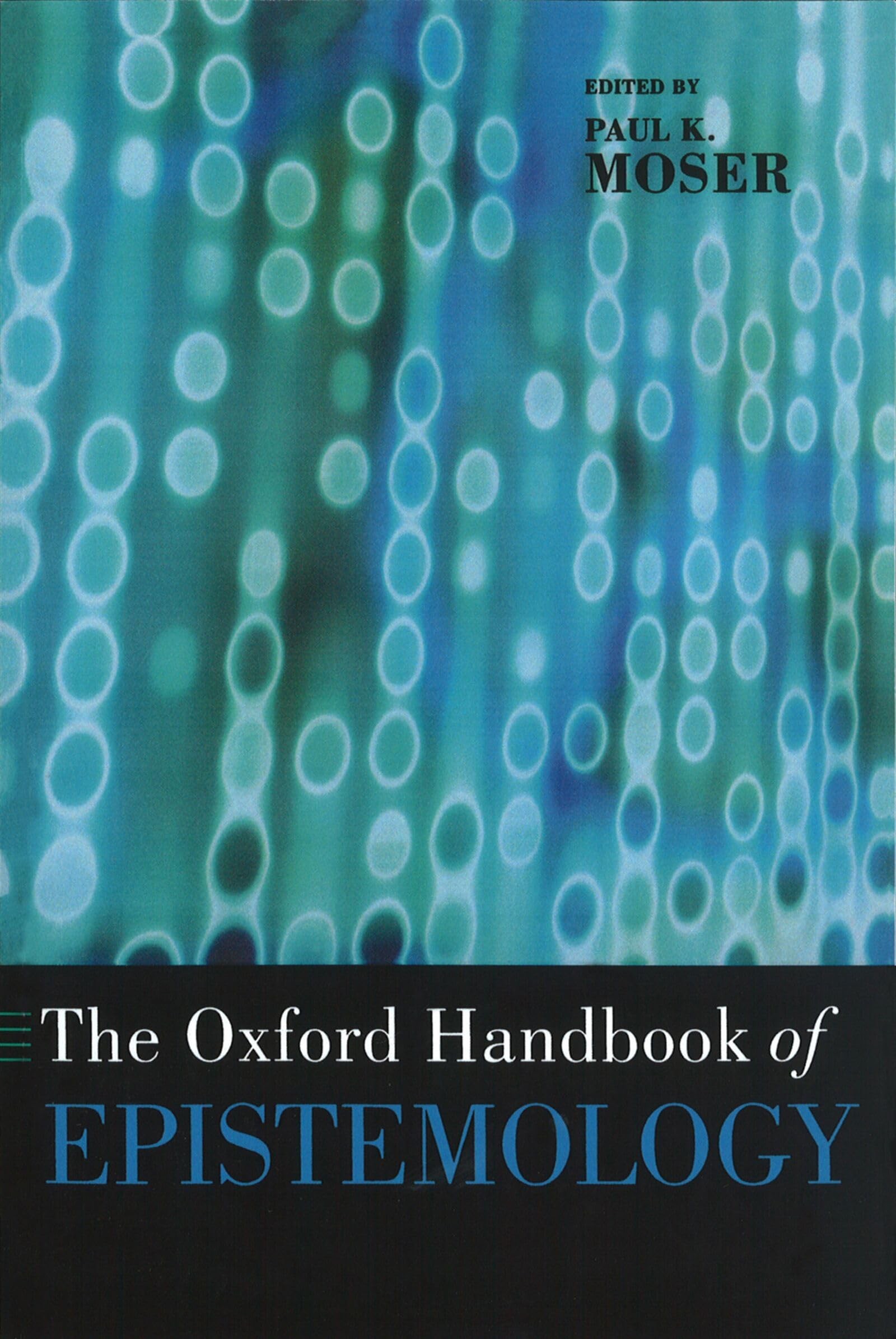 Buy The Oxford Handbook of Epistemology by Paul K. Moser โ BookShops.in