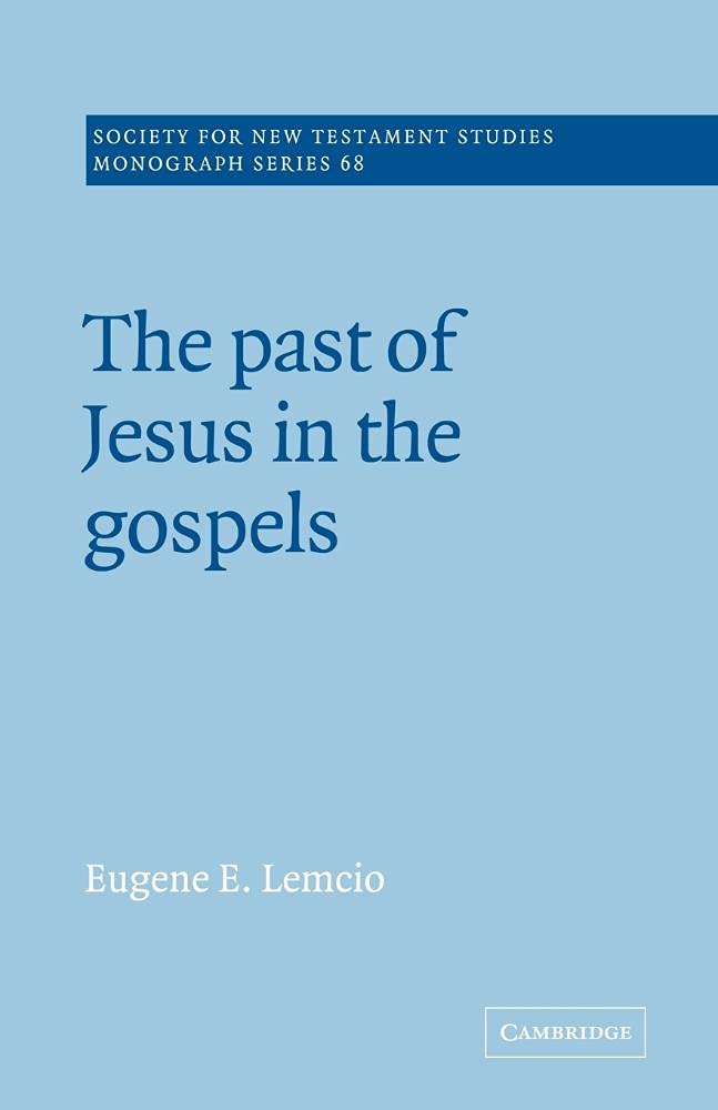 Buy The Past of Jesus in the Gospels by Eugene E. Lemcio – Biblical Studies — BookShops.in