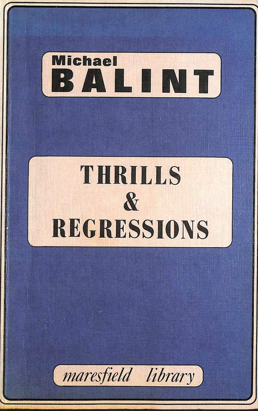 Buy Thrills and Regressions by Balint Michael — BookShops.in