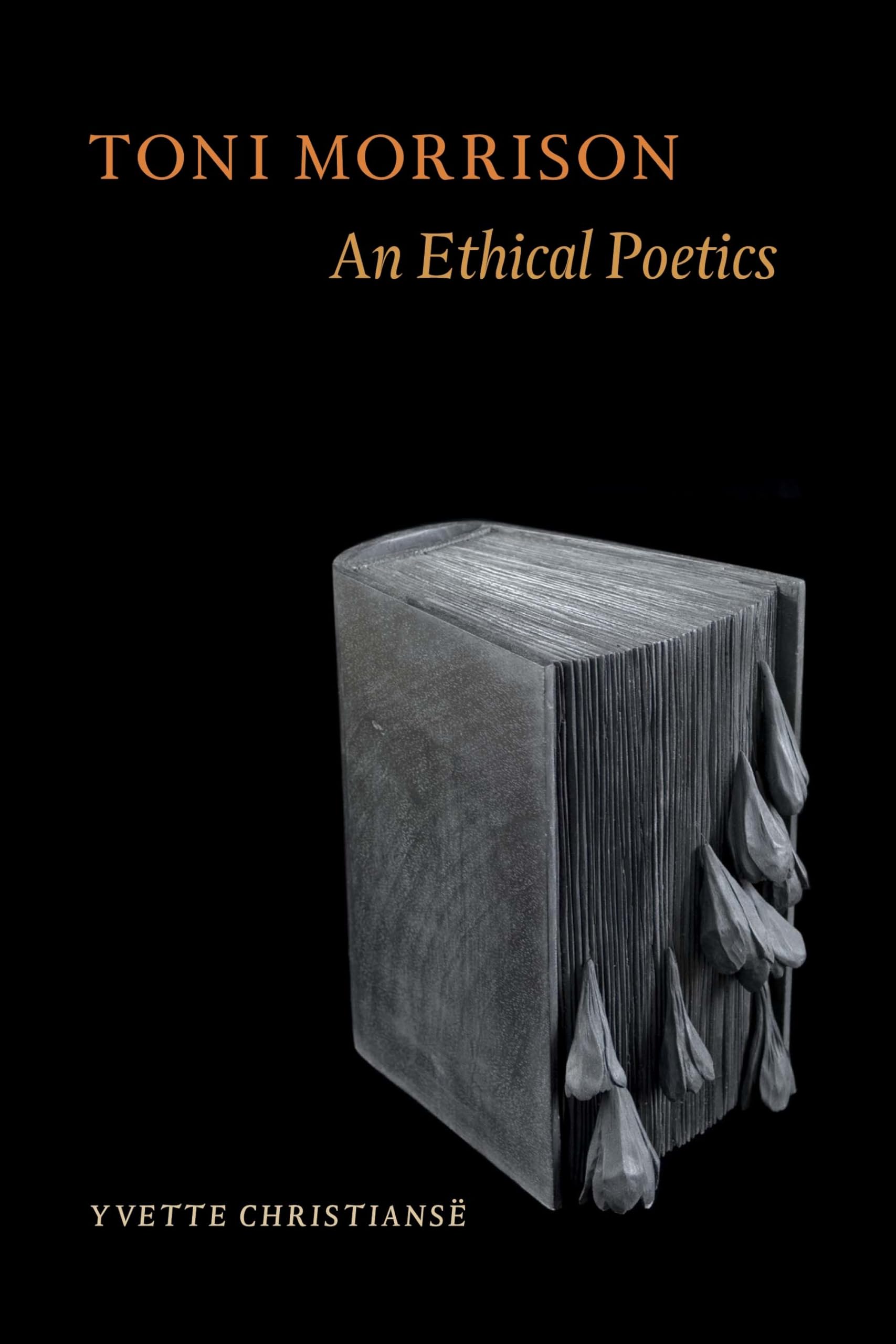 Buy Toni Morrison: An Ethical Poetics by Yvette Christiansë — BookShops.in
