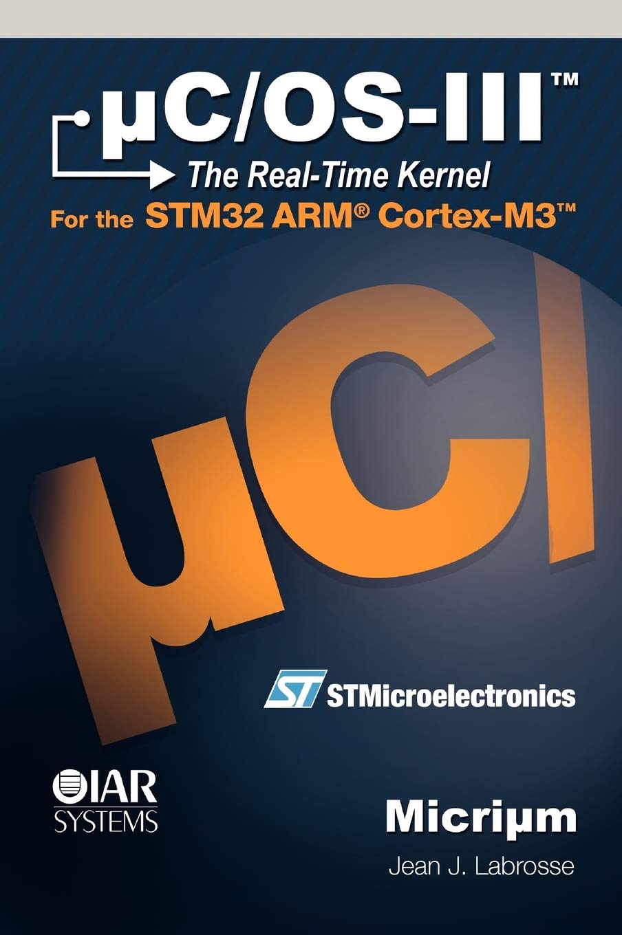 Buy uC/OS-III: The Real-Time Kernel by Jean J. Labrosse — BookShops.in