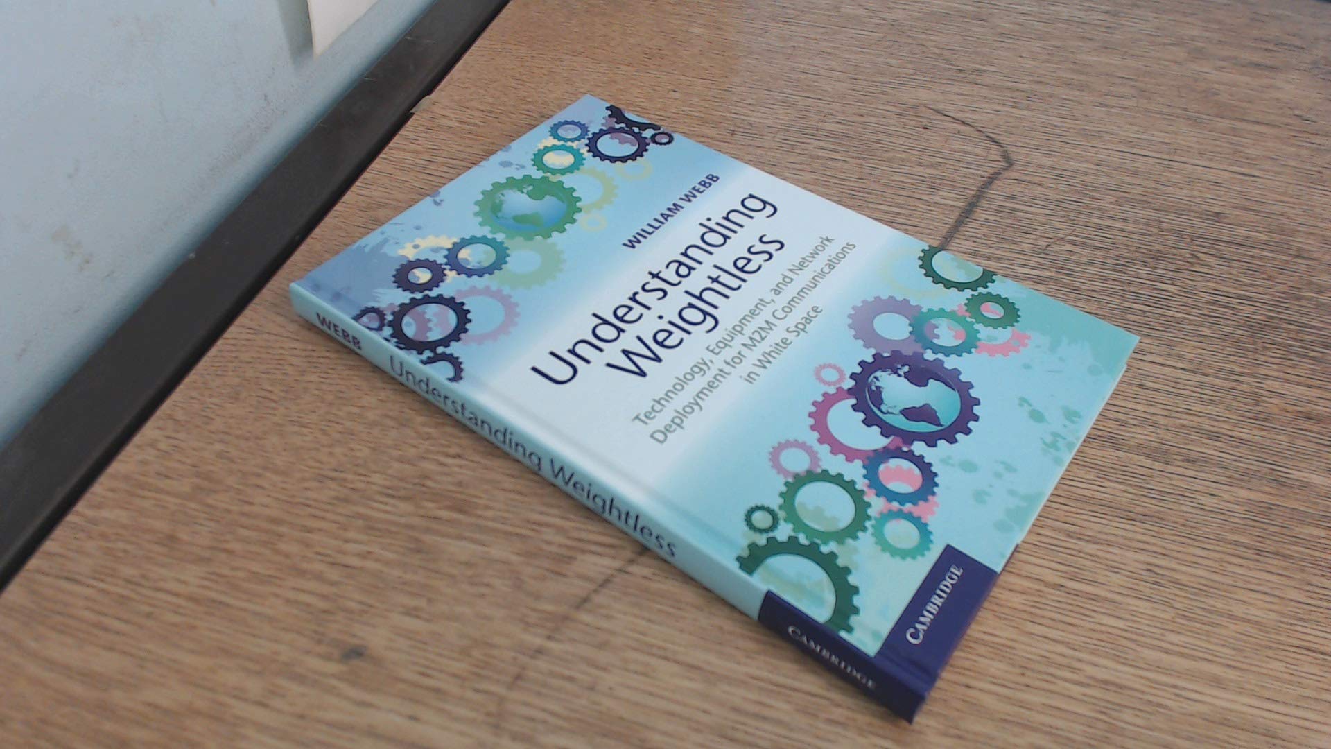 Buy Understanding Weightless by William Webb – IoT Guide — BookShops.in