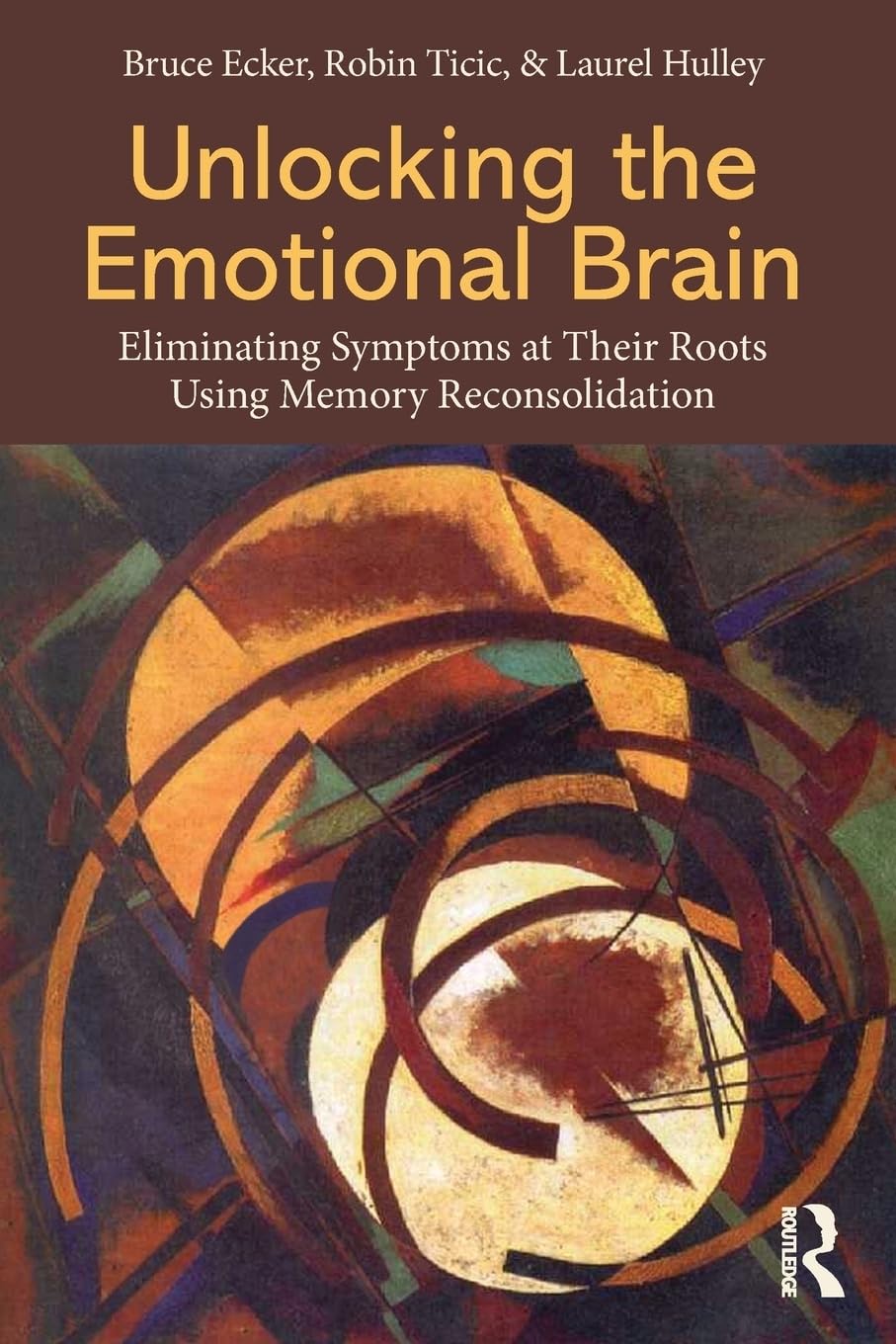 Buy Unlocking the Emotional Brain: Eliminating Symptoms at Their — BookShops.in