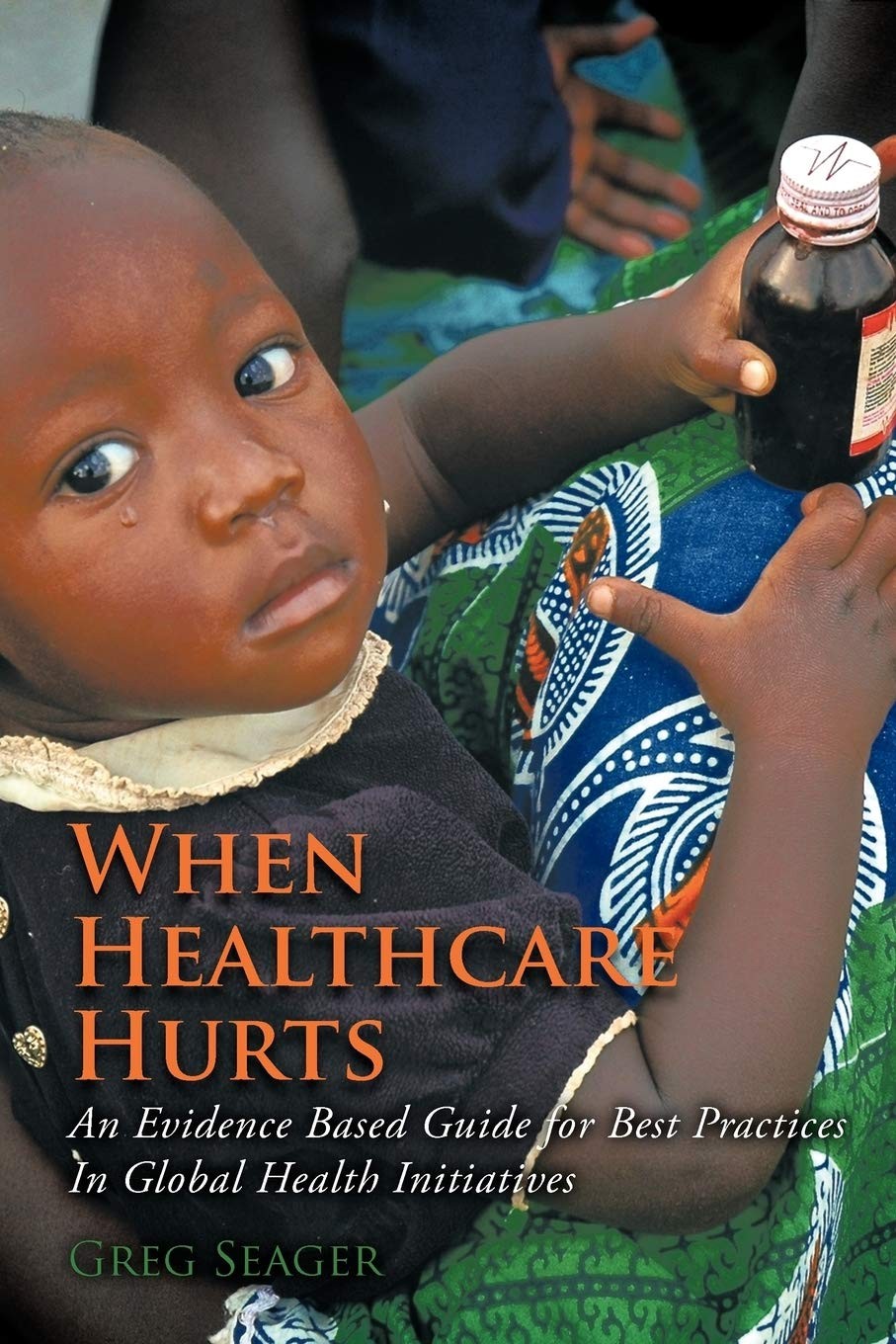 Buy When Healthcare Hurts by Greg Seager – Global Health Guide — BookShops.in