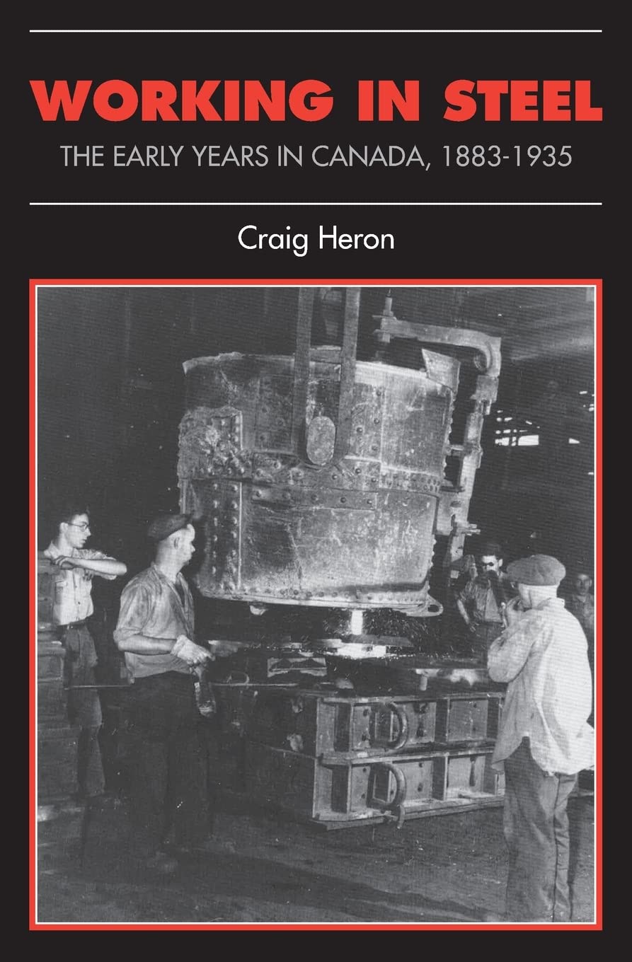 Buy Working in Steel by Craig Heron โ Labour History โ BookShops.in