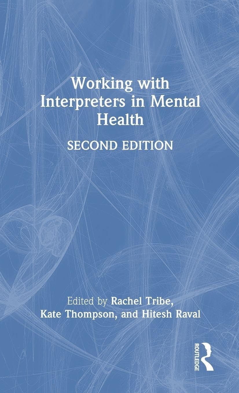 Buy Working with Interpreters in Mental Health (English, Rachel Tribe | Kate Thompson | Hitesh Raval) — BookShops.in