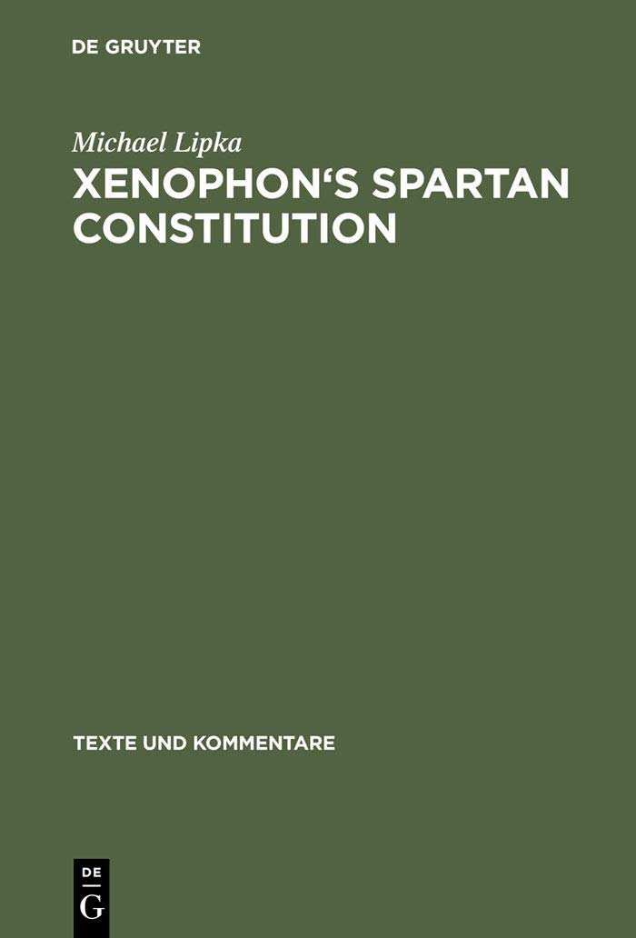 Buy Xenophon's Spartan Constitution: Introduction. Text. Commentary: 24 (Texte und Kommentare) — BookShops.in