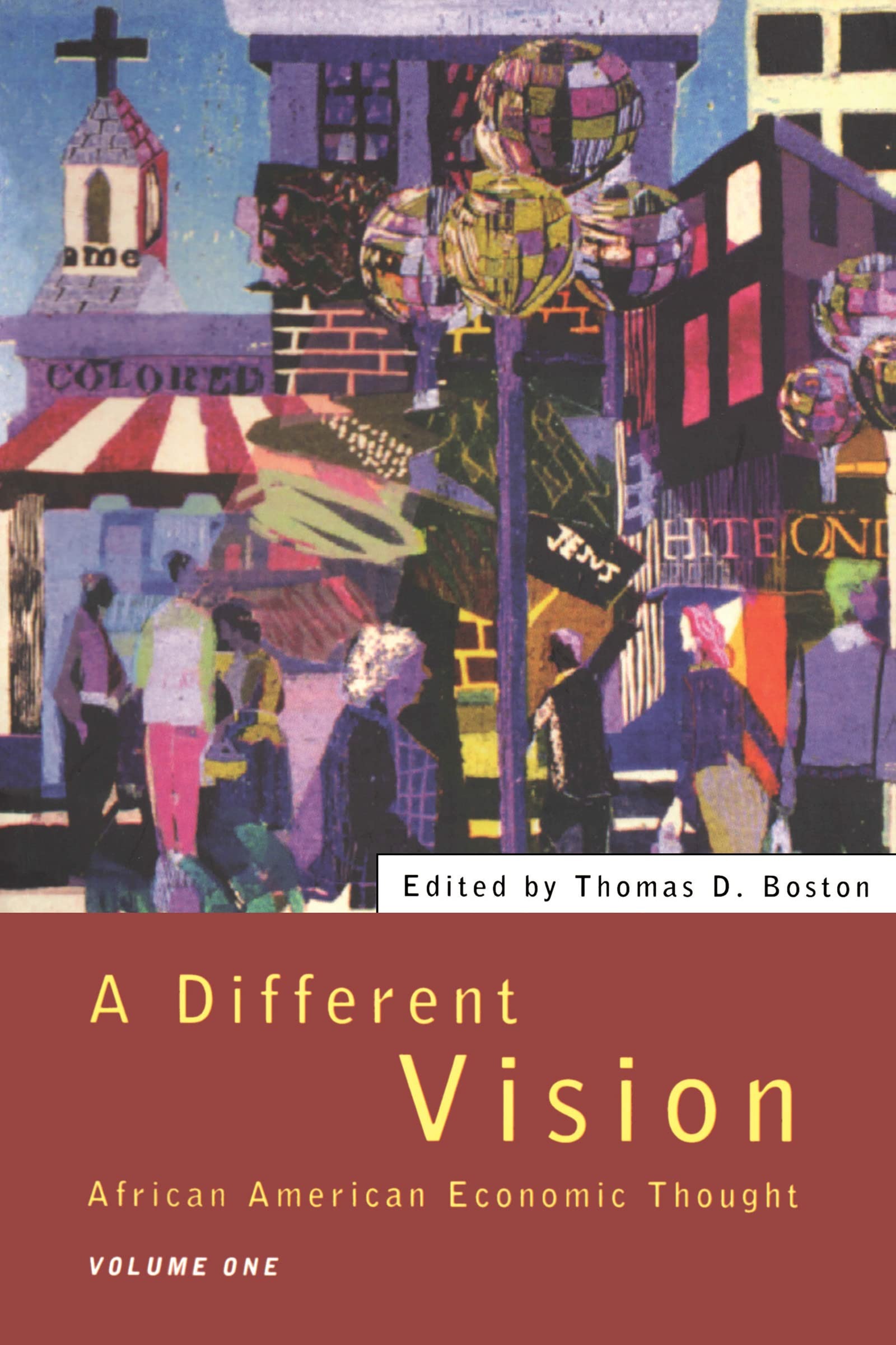 Buy A Different Vision: African American Economic Thought by Thomas D. Boston | Routledge | Paperback | 1st Edition | 1996 | ISBN 9780415127158 — BookShops.in