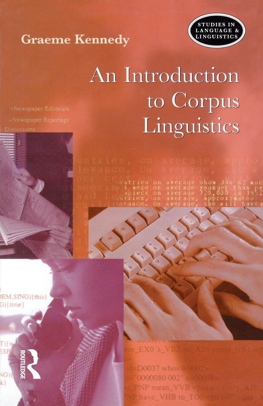 Buy An Introduction to Corpus Linguistics by Graeme Kennedy | Taylor & Francis | English | Paperback | 1st Edition | 9780582231542 — BookShops.in
