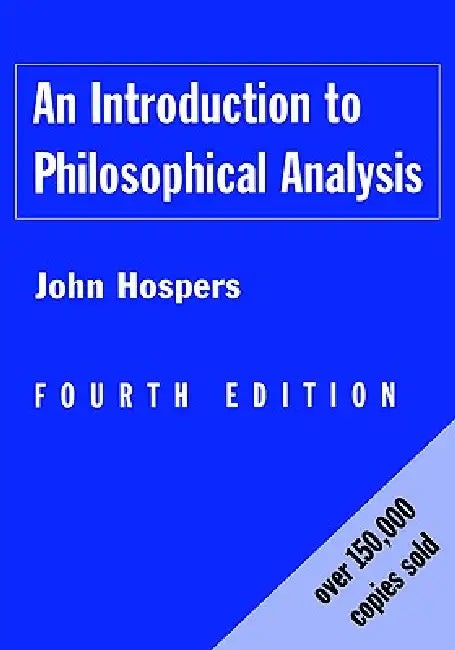 Buy An Introduction to Philosophical Analysis by John Hospers | Routledge | Hardcover | 4th Edition | Philosophy Epistemology Textbook — BookShops.in