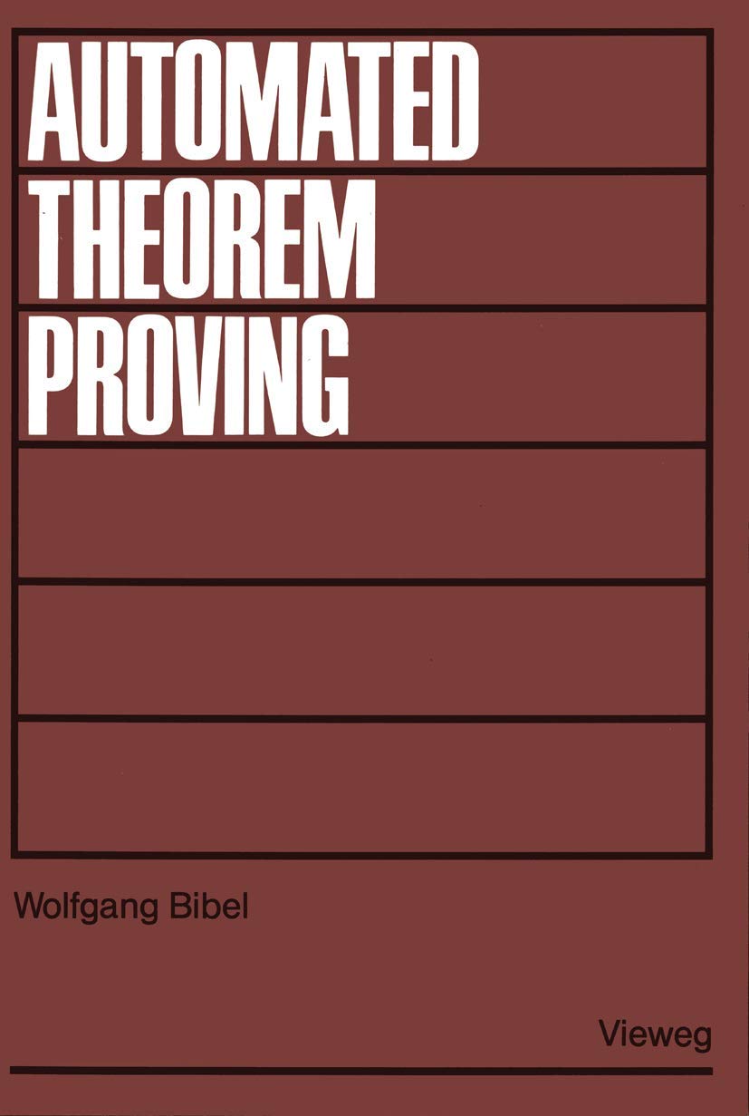 Buy Automated Theorem Proving by Wolfgang Bibel | Vieweg + Teubner Verlag | German Hardcover | 1982 Edition | Artificial Intelligence & Computer Science โ BookShops.in