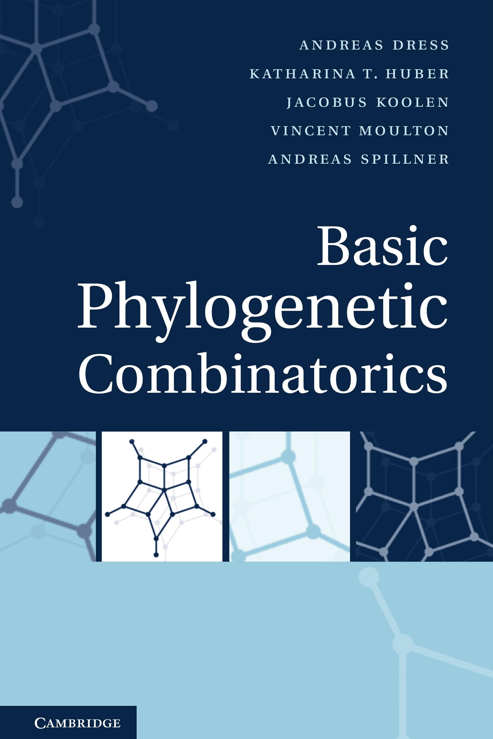 Buy Basic Phylogenetic Combinatorics by Andreas Dress | Cambridge University Press | English | Paperback | Illustrated Edition — BookShops.in