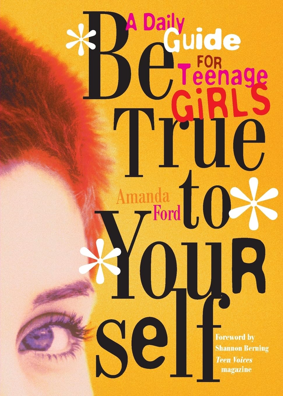 Buy Be True to Yourself: A Daily Guide for Teenage Girls by Amanda Ford | Hardcover | Self-Esteem & Self-Reliance Books for Teens | Conari Press — BookShops.in