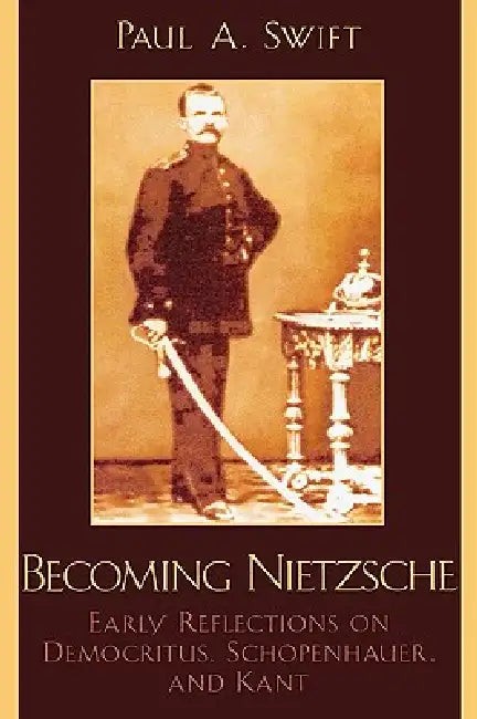 Buy Becoming Nietzsche (English, Paul a. Swift) — BookShops.in