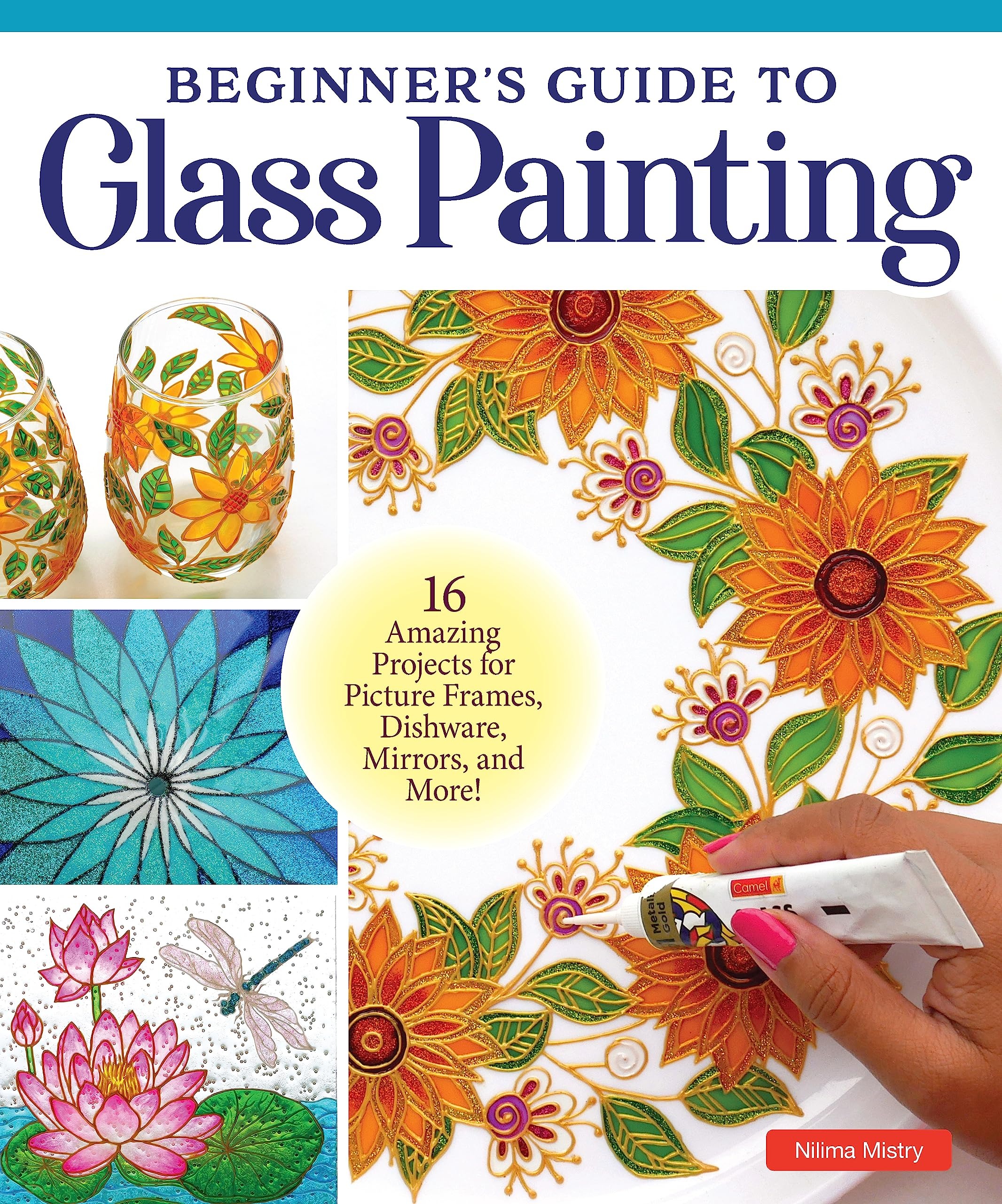 Buy Beginner's Guide to Glass Painting by Nilima Mistry | 16 Projects for Frames, Dishware, Mirrors | Fox Chapel Pub Co Inc | English | Paperback | 2023 — BookShops.in