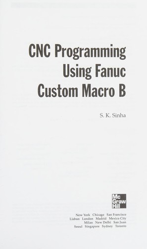 Buy CNC Programming Using Fanuc Custom Macro B by S. K. Sinha | McGraw-Hill | Hardcover | 9780071713320 | Mechanical Engineering & Computers — BookShops.in