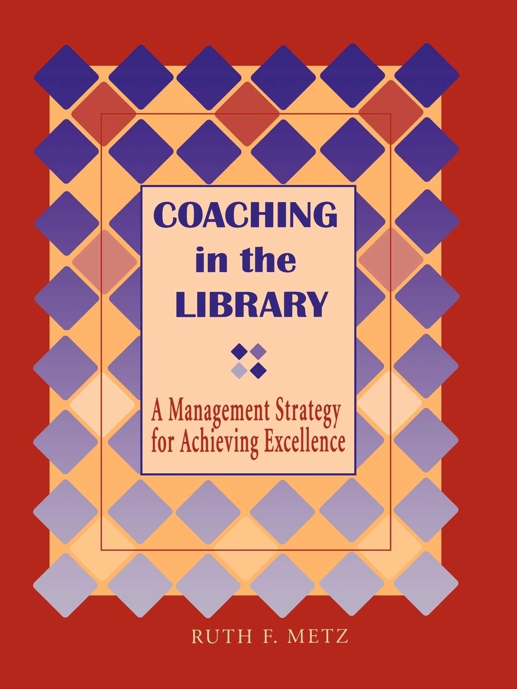 Buy Coaching in the Library by Ruth F. Metz | Amer Library Assn | English | Paperback | Annotated Edition | 2001 — BookShops.in